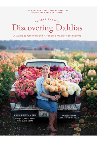 Floret Farms Discovering Dahlias: Una Guía Cultivar Y Flores