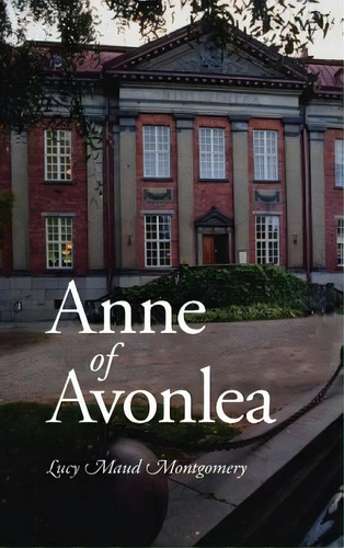 Anne Of Avonlea, Large-print Edition, De Montgomery, Lucy Maud. Editorial Waking Lion Pr, Tapa Dura En Inglés