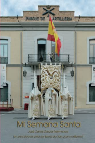 Mi Semana Santa: (en Otra Epoca Vara De Tercio De San Ju [u]