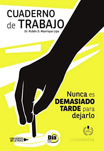 Cuaderno De Trabajo: Nunca Es Demasiado Tarde Para Dejarlo -