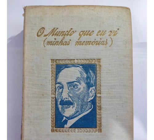 Livro O Mundo Que Eu Vi (minhas Memórias) - Stefan Zweig (Usado)