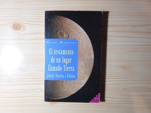 El Testamento De Un Lugar Llamado Tierrra - Jordi S I Fabra