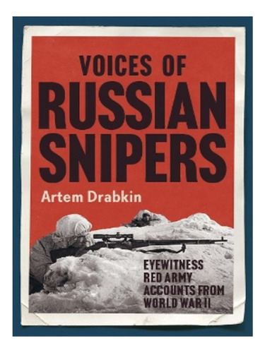 Voices Of Russian Snipers - Artem Drabkin. Eb19