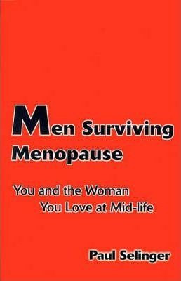 Men Surviving Menopause - Paul Selinger (paperback)