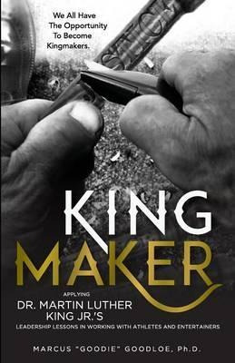Libro King Maker : Applying Dr. Martin Luther King Jr.'s ...