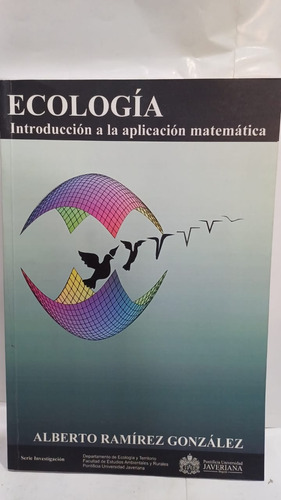 Ecologia    :       Introduccion A La Aplicacion Matematica 