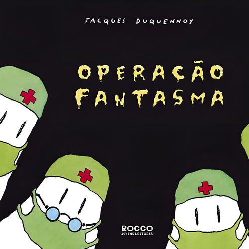 Operação fantasma, de Duquennoy, Jacques. Editorial Rocco Jovens Leitores, capa mole em português, 2008