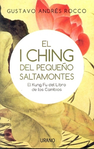 El I Ching Del Pequeño Saltamontes El Kung Fu Del Libro De L