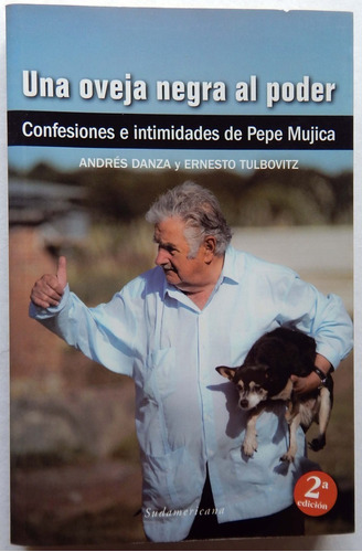 Una Oveja Negra En El Poder - Confesiones De Pepe Mujica