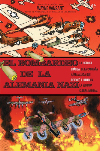 El Bombardeo De La Alemania Nazi, De Vansant, Wayne. Editorial La Esfera De Los Libros, S.l., Tapa Blanda En Español