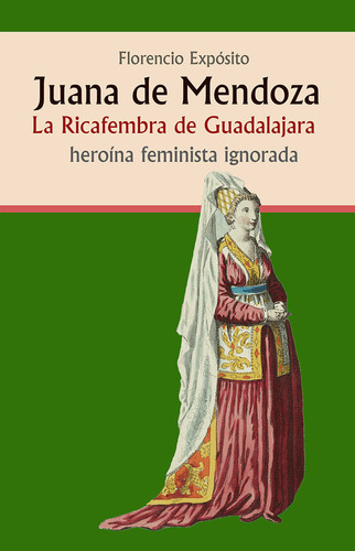Libro Juana De Mendoza, La Ricafembra De Guadalajara - Ex...