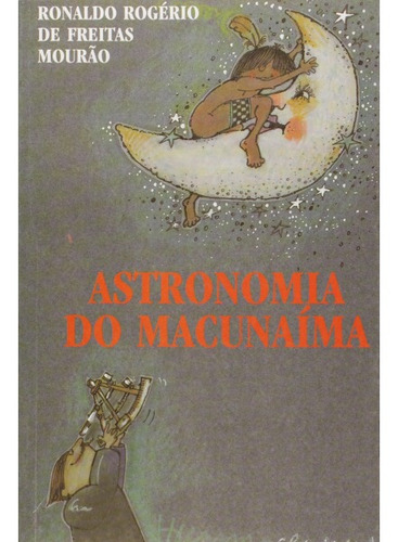 Livro Astronomia Do Macunaima