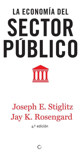 Libro: La Economía Del Sector Público, 4th Ed. (spanish Edit