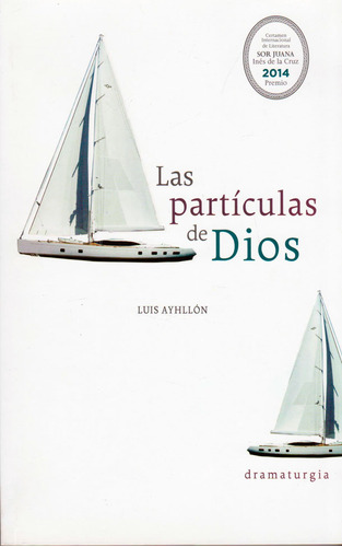 Las Partículas de dios, de Luis Ayhllón. Serie 6074954005, vol. 1. Editorial Ediciones y Distribuciones Dipon Ltda., tapa blanda, edición 2015 en español, 2015