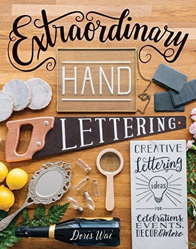 Extraordinary Hand Lettering: Creative Lettering Ideas For, De Wai, Doris. Editorial Skyhorse Publishing, Tapa Blanda En Inglés, 2017