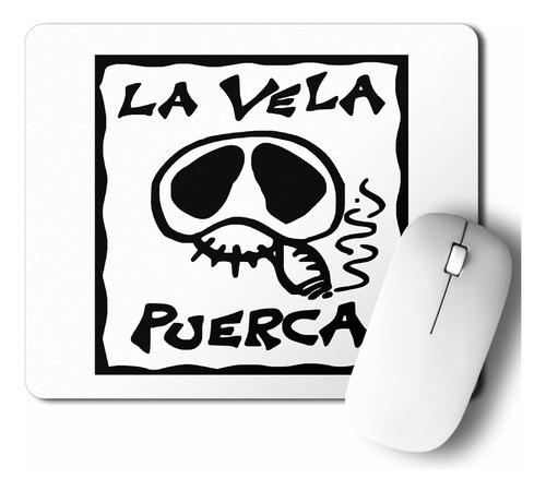 Mouse Pad La Vela Puerca (d0413 Boleto.store)