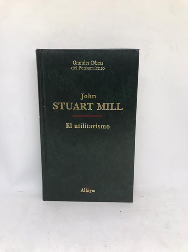 El Utilitarismo - John Stuart Mill (usado)  