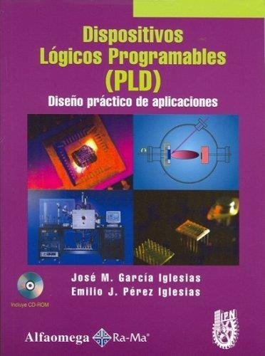 Dispositivos Logicos Programables Pld Diseño Practico