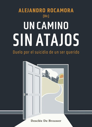 Libro Un Camino Sin Atajos. Duelo Por El Suicidio De Un S...