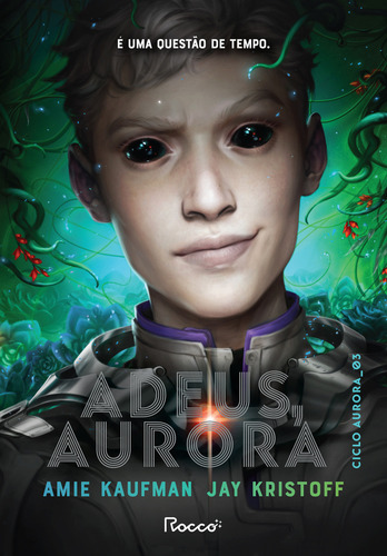 Adeus, Aurora, De Amie Kaufman / Jay Kristoff. Editora Rocco Em Português