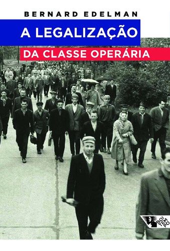 Libro Legalizacao Da Classe Operaria A De Edelman Bernard B