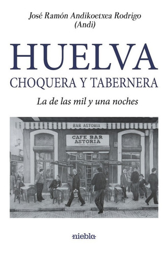 Libro Huelva Choquera Y Tabernera