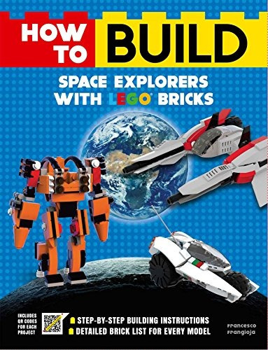 How To Build Space Explorers With Lego Bricks