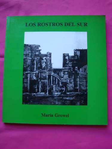 Los Rostros Del Sur - Maria Growel