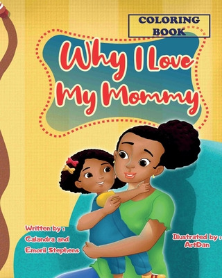 Libro Why I Love My Mommy Coloring Book - Stephens, Calan...