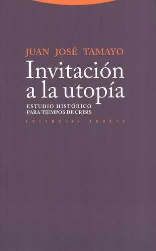 Libro Invitación A La Utopía. Estudio Histórico Para Tiempo