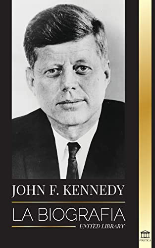 Libro : John F. Kennedy La Biografia - El Siglo Americano  