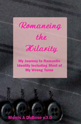 Libro Romancing The Hilarity: My Journey To Romantic Iden...