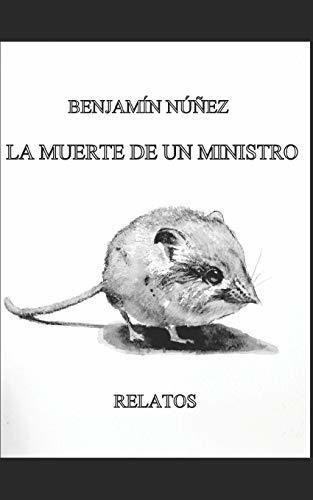 La Muerte De Un Ministro: Relatos