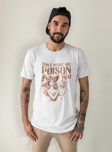Playera Estampada Halloween Don`t Make Me Poison You Witch