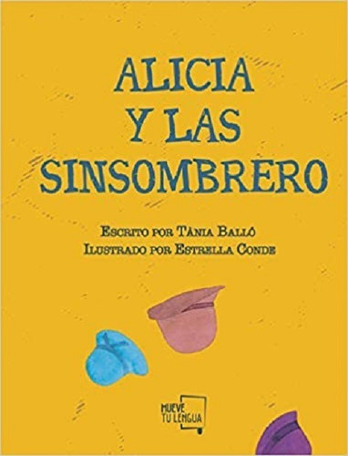 Alicia Y Las Sinsombrero-  (tapa Dura)- Balló, Tania- *