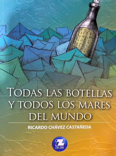 Libro Todas Las Botellas Y Todos Los Mares Del Mundo -zigzag