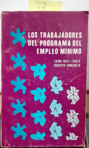 Los Trabajadores Del Empleo Mínimo // Ruíz-tagle - Urmeneta