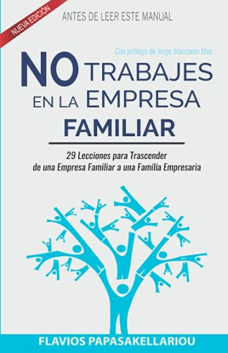 No Trabajes En La Empresa Familiar: Antes De Leer Este Manua