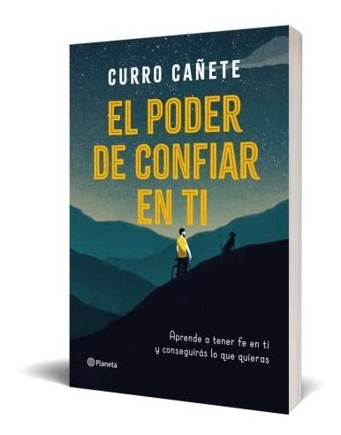El Poder De Confiar En Ti: Aprende A Tener Fe En Ti Y Conseg