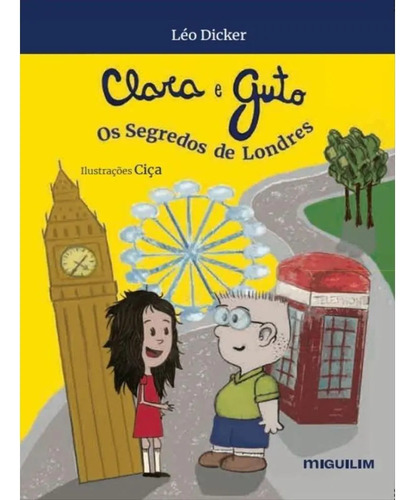 Clara E Guto: Os Segredos De Londres - Léo Dicker