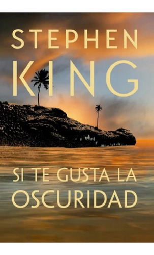 Si Te Gusta La Oscuridad - Stephen King