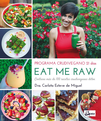 Eat Me Raw: Programa Crudivegano 21 Días: Contiene Más 81lk3