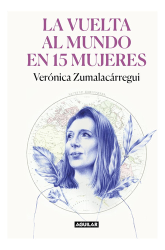 Libro: La Vuelta Al Mundo En 15 Mujeres: Historias De Mujere