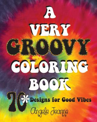 Libro A Very Groovy Coloring Book: 70 Designs For Good Vi...