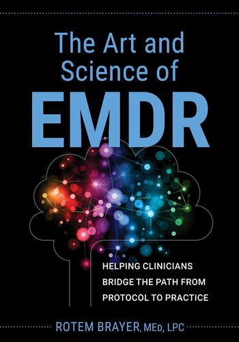 Libro: The Art And Science Of Emdr: Helping Clinicians The