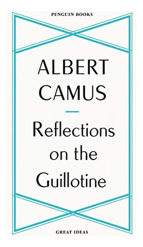 Libro Reflections On The Guillotine De Camus Albert  Penguin
