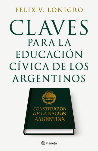 Claves Para La Educación Cívica De Los Argentinos Félix Vice