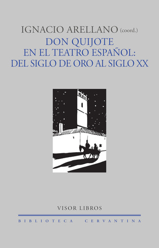 Don Quijote En El Teatro Español Siglo De Oro Al Siglo X...