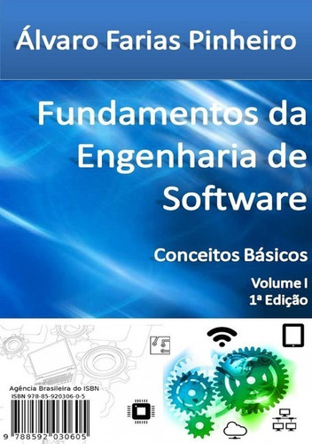 Fundamentos da engenharia de software: Conceitos básicos, de Álvaro Farias Pinheiro. aplicável Editorial Clube de Autores, capa mole, edição 1 em português, 2015