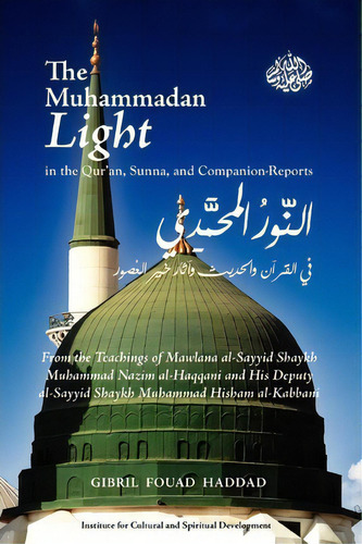 The Muhammadan Light In The Qur'an, Sunna, And Companion Reports, De Gibril Fouad Haddad. Editorial Islamic Supreme Council America, Tapa Blanda En Inglés